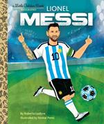 Lionel Messi: A Little Golden Book Biography