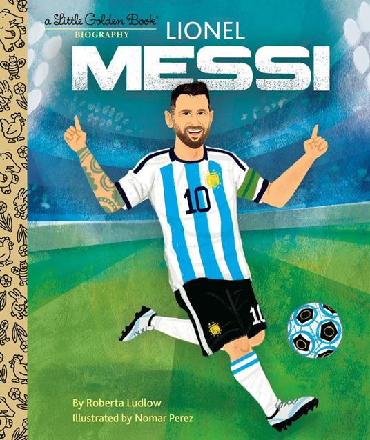 Lionel Messi: A Little Golden Book Biography - Roberta Ludlow,Nomar Perez - ebook