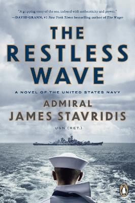 The Restless Wave: A Novel of the United States Navy - James Stavridis - cover