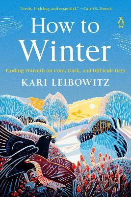 How to Winter: Finding Warmth on Cold, Dark, and Difficult Days - Kari Leibowitz - cover