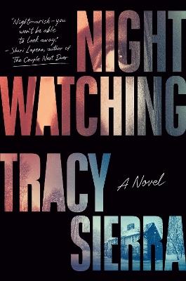 Nightwatching: Fallon Book Club Pick (A Novel) - Tracy Sierra - cover