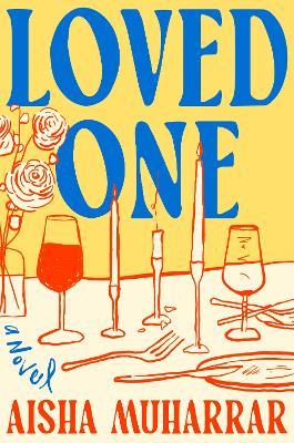 Loved One: A Novel - Aisha Muharrar - cover