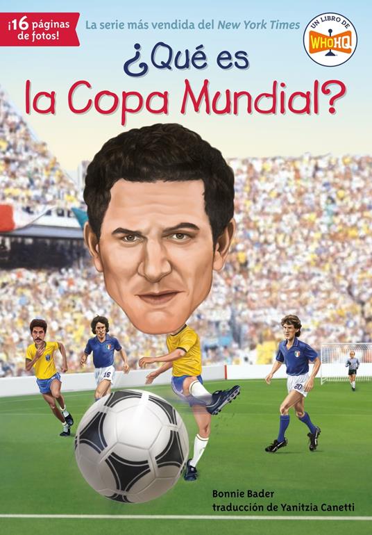 ¿Qué es la Copa Mundial? - Bonnie Bader,Who HQ,Stephen Marchesi,Yanitzia Canetti - ebook