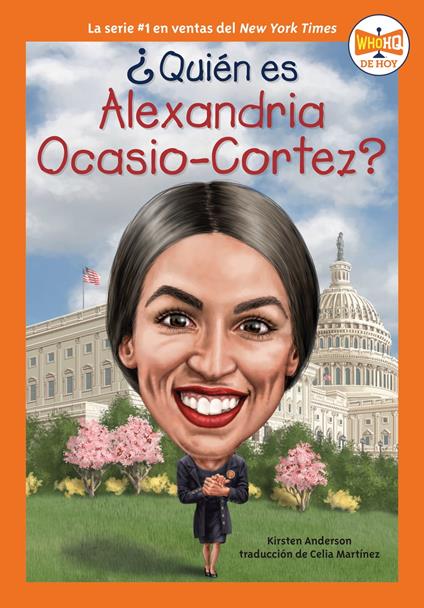 ¿Quién es Alexandria Ocasio-Cortez? - Kirsten Anderson,Who HQ,Manuel Gutierrez,Celia Martinez - ebook