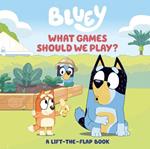 Bluey: What Games Should We Play?: A Lift-the-Flap Book