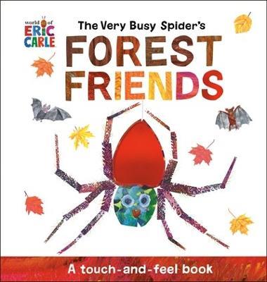 The Very Busy Spider's Forest Friends: A Touch-and-Feel Book - Eric Carle - cover
