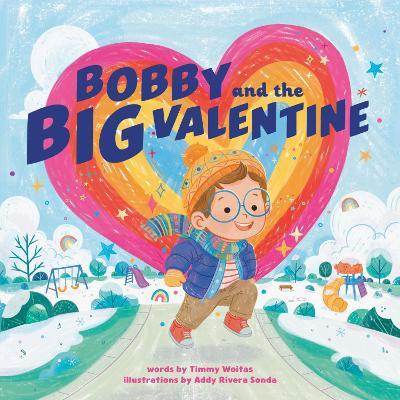 Bobby and the Big Valentine - Timmy Woitas - cover