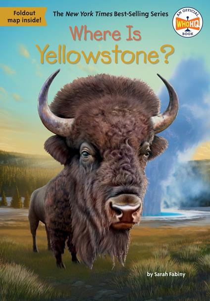 Where Is Yellowstone? - Fabiny Sarah,Who HQ,Stephen Marchesi - ebook