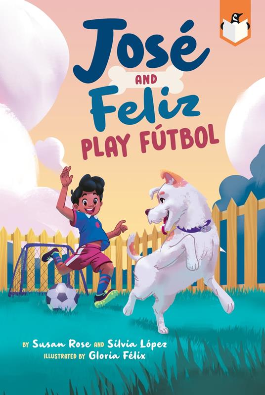 José and Feliz Play Fútbol - Silvia López,Susan Rose,Gloria Félix - ebook