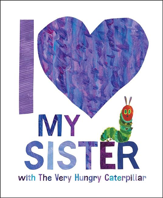 I Love My Sister with The Very Hungry Caterpillar - Eric Carle - cover