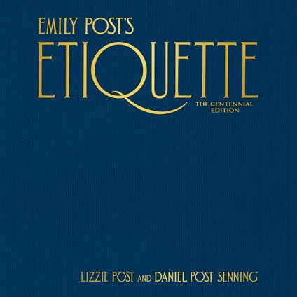 Emily Post's Etiquette, The Centennial Edition