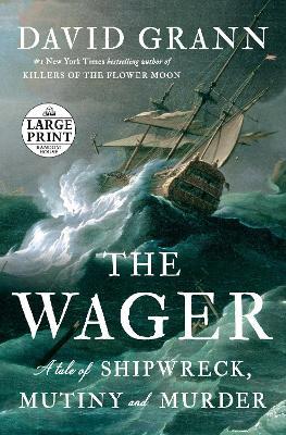 The Wager: A Tale of Shipwreck, Mutiny and Murder - David Grann - cover