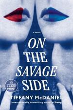 On the Savage Side: A novel