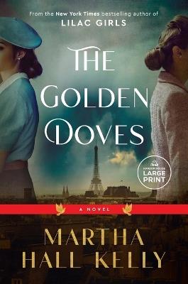 The Golden Doves: A Novel - Martha Hall Kelly - cover