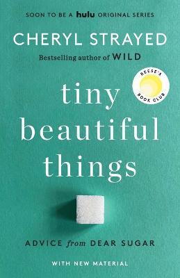Tiny Beautiful Things (10th Anniversary Edition): Advice from Dear Sugar - Cheryl Strayed - cover
