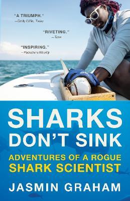 Sharks Don't Sink: Adventures of a Rogue Shark Scientist - Jasmin Graham - cover
