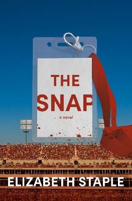 The Snap: A Novel - Elizabeth Staple - cover