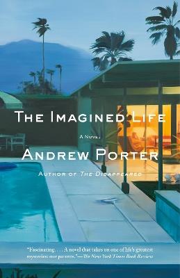 The Imagined Life: A Novel - Andrew Porter - cover