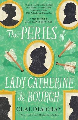 The Perils of Lady Catherine de Bourgh - Claudia Gray - cover