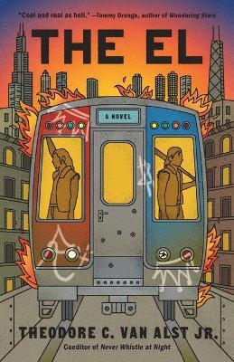 The El: A Novel - Theodore C. Van Alst - cover
