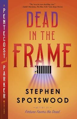 Dead in the Frame: A Pentecost and Parker Mystery - Stephen Spotswood - cover