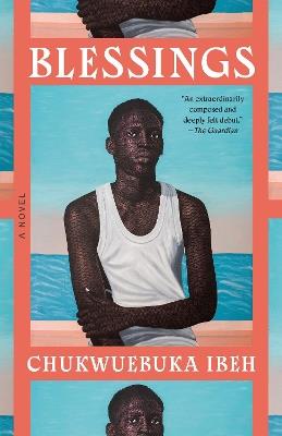 Blessings: A Novel - Chukwuebuka Ibeh - cover