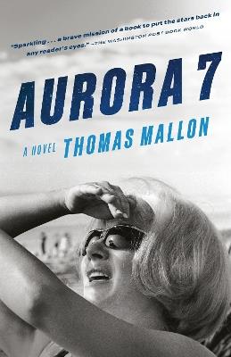 Aurora 7: A Novel - Thomas Mallon - cover