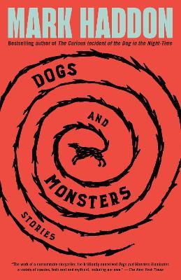 Dogs and Monsters: Stories - Mark Haddon - cover