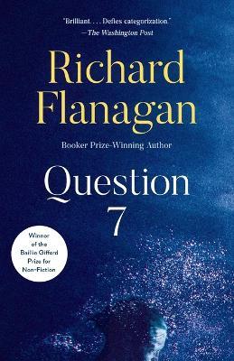 Question 7 - Richard Flanagan - cover