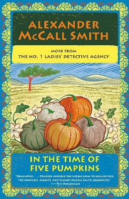 In the Time of Five Pumpkins: No. 1 Ladies' Detective Agency (26) - Alexander McCall Smith - cover