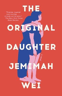 The Original Daughter: A Novel - Jemimah Wei - cover