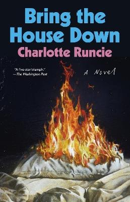 Bring the House Down: A Novel - Charlotte Runcie - cover