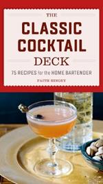 The Classic Cocktail Deck: 75 Recipes for the Home Bartender