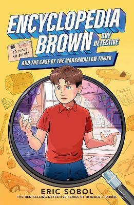 Encyclopedia Brown and the Case of the Marshmallow Tower - Eric Sobol - cover