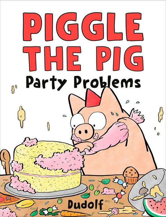 Piggle the Pig: Party Problems - Dudolf - ebook