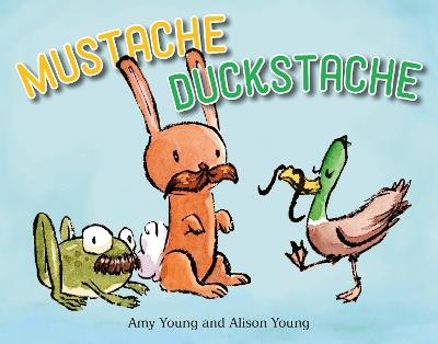 Mustache Duckstache - Amy Young - cover