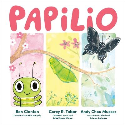 Papilio - Ben Clanton,Corey R. Tabor,Andy Chou Musser - cover