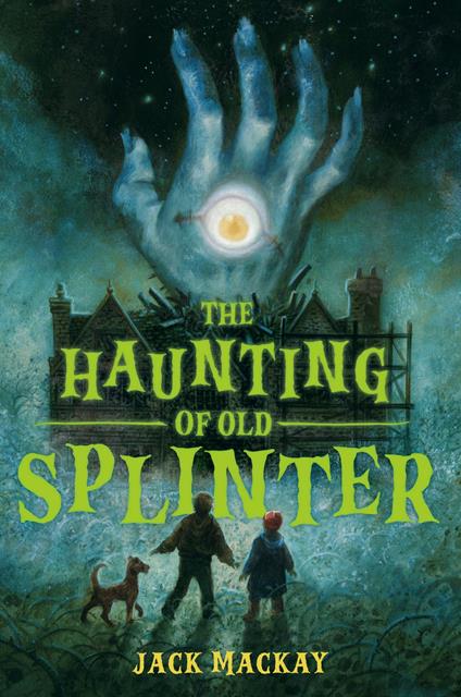 The Haunting of Old Splinter - Jack Mackay - ebook