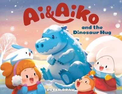 Ai & Aiko and the Dinosaur Hug - Peter Draw - cover