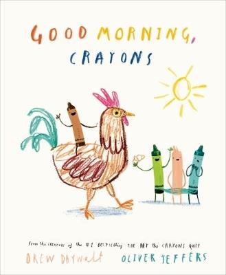 Good Morning, Crayons - Drew Daywalt - cover