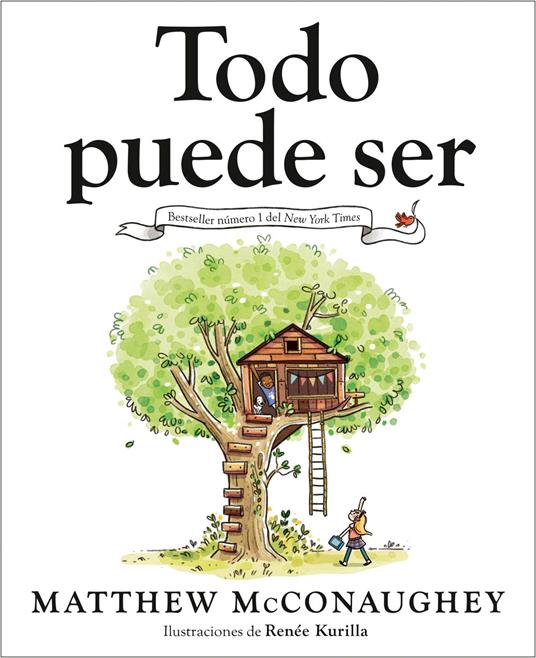 Todo puede ser (Just Because Spanish Edition) - Matthew McConaughey,Renée Kurilla,Cristina Martínez - ebook