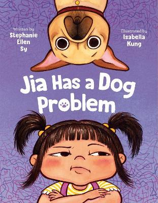 Jia Has a Dog Problem - Stephanie Ellen Sy - cover