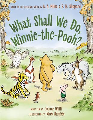 What Shall We Do, Winnie-the-Pooh? - Jeanne Willis - cover