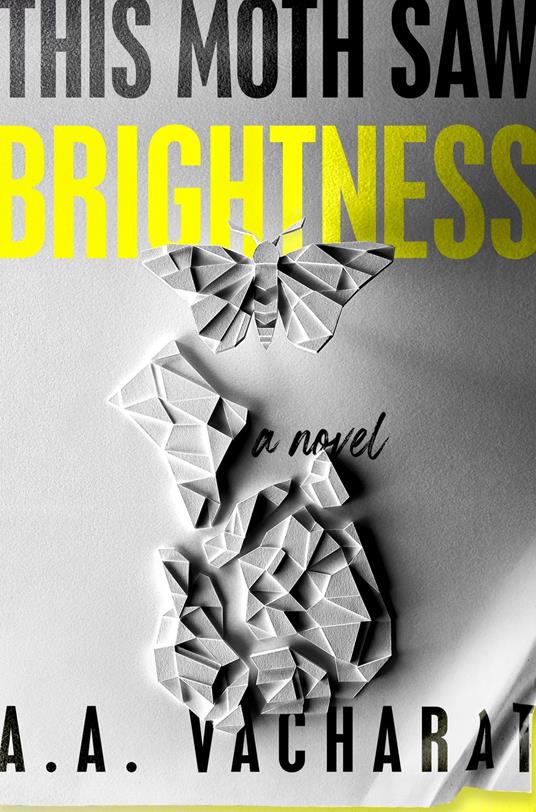 This Moth Saw Brightness - A. A. Vacharat - ebook