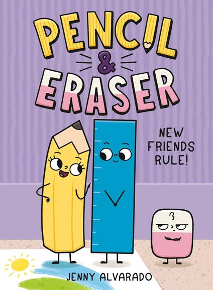 Pencil & Eraser: New Friends Rule! - Jenny Alvarado - ebook