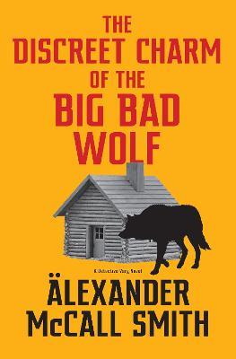 The Discreet Charm of the Big Bad Wolf: A Detective Varg Novel (4) - Alexander McCall Smith - cover
