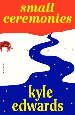 Small Ceremonies: A Novel - Kyle Edwards - cover