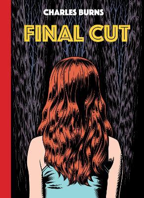 Final Cut - Charles Burns - cover