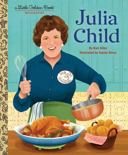 Julia Child: A Little Golden Book Biography - Kari Allen,Joanie Stone - ebook