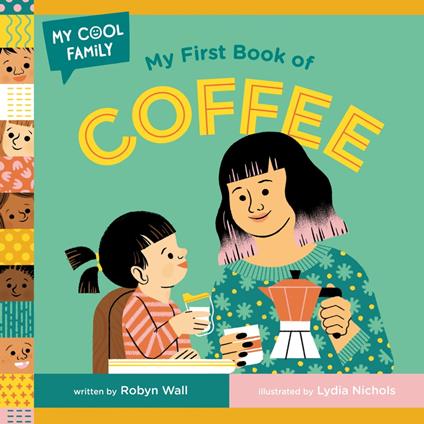 My First Book of Coffee - Robyn Wall,Lydia Nichols - ebook